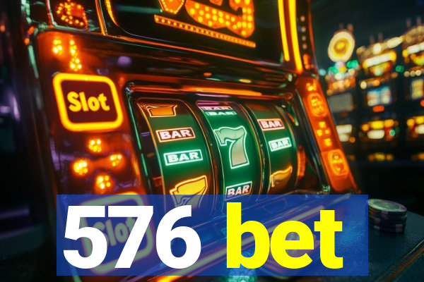 576 bet